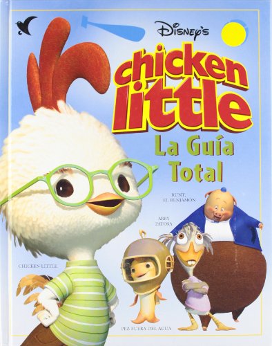 Chicken Little. La GuÃ­a Total (Spanish Edition) (9788439203612) by Walt Disney Company