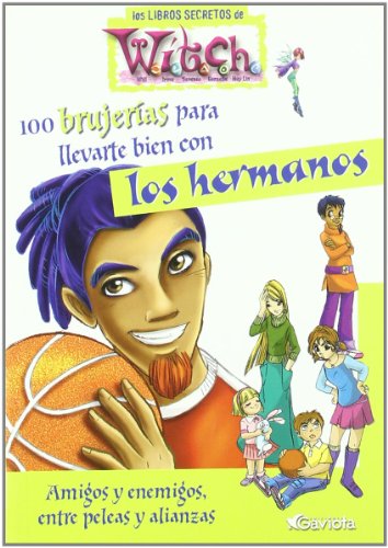 Beispielbild fr 100 brujeras para llevarte bien con los hermanos. Amigos y enemigos, entre peleas y alianzas (Los libros secretos. zum Verkauf von medimops