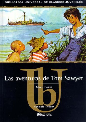 Imagen de archivo de Las aventuras de Tom Sawyer (Biblioteca universal de clï¿½sicos juveniles) (Spanish Edition) a la venta por More Than Words