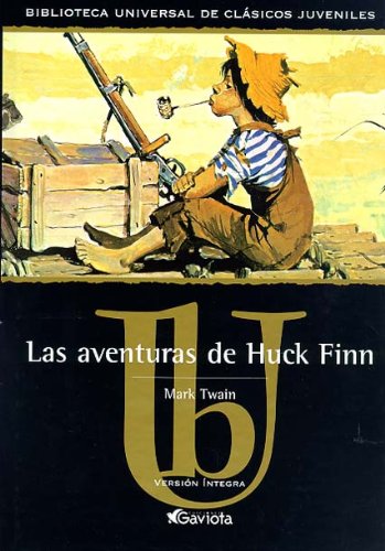 Stock image for Las aventuras de Huck Finn (Biblioteca universal de clásicos juveniles) (Spanish Edition) for sale by ThriftBooks-Dallas