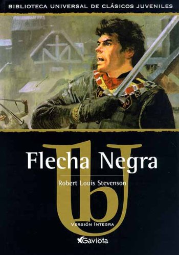 Beispielbild fr Flecha Negra (Biblioteca universal de clásicos juveniles) (Spanish Edition) zum Verkauf von POQUETTE'S BOOKS