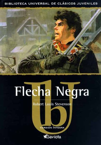 Imagen de archivo de Flecha Negra (Biblioteca universal de clásicos juveniles) (Spanish Edition) a la venta por POQUETTE'S BOOKS