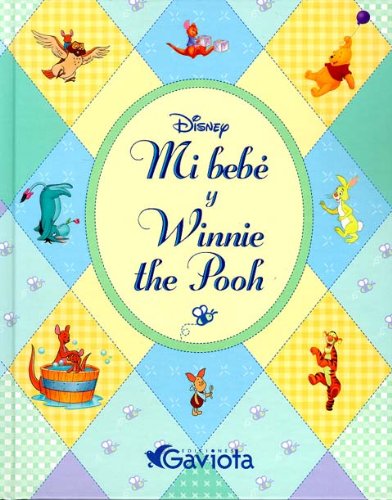 Mi bebÃ© y Winnie the Pooh (Libros de lujo Winnie the Pooh) (Spanish Edition) (9788439211501) by Walt Disney Company