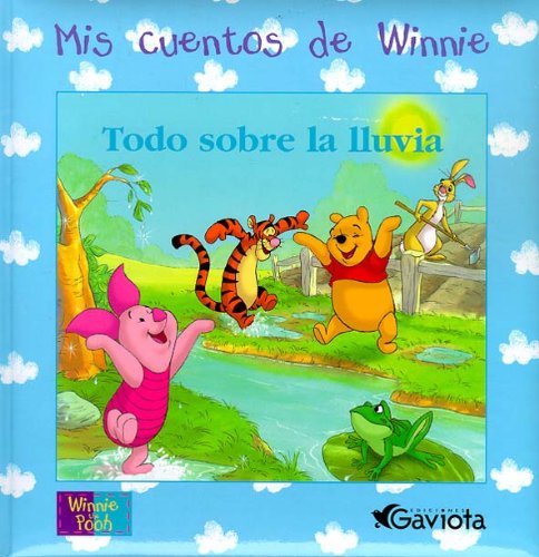 Todo sobre la lluvia (Mis cuentos de Winnie) (Spanish Edition) (9788439211839) by Walt Disney Company