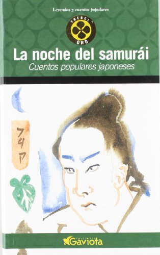 9788439216407: La Noche del Samuri. Cuentos populares japoneses (Trbol de oro / Leyendas y cuentos populares)