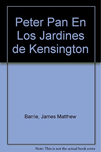 Peter Pan en los jardines de Kensington (9788439280224) by Barrie James Matthew