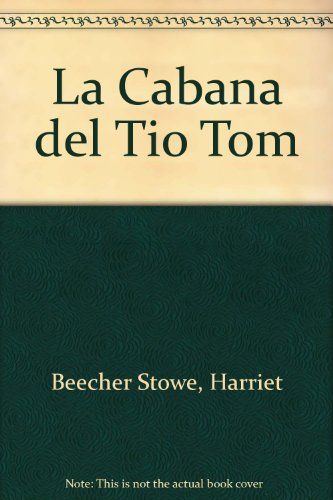 La Cabana Del Tio Tom (9788439282082) by Beecher Stowe, Harriet; Stowe, Harriet Beecher