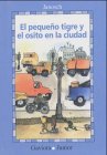 Imagen de archivo de El Pequeno Tigre y el Osito en la Ciudad a la venta por Better World Books: West