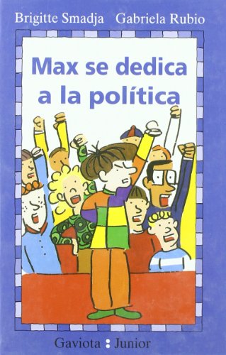 Imagen de archivo de Max se dedica a la poltica (Gaviota junior) a la venta por Mercado de Libros usados de Benimaclet