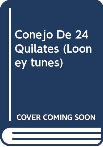 Warner Bros. Presenta Un Conejo de 24 Quilates (Coleccion Superestrellas Warner / Looney Tunes) (Spanish Edition) (9788439287711) by Warner Bros.