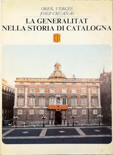 Imagen de archivo de GENERALITAT NELLA STORIA DI CATALOGNA/LA a la venta por Zilis Select Books