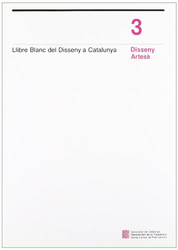 Imagen de archivo de LLIBRE BLANC DEL DISSENY A CATALUNYA. 3. DISSENY ARTES a la venta por Zilis Select Books