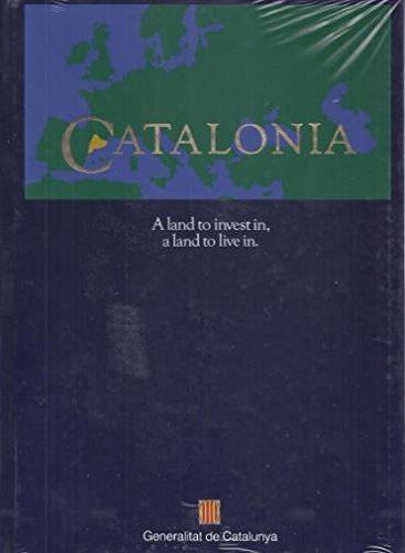 Stock image for Catalonia: A land to invest in, a land to live in for sale by Iridium_Books