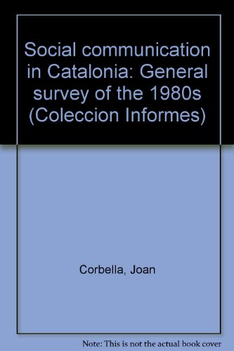 Beispielbild fr Social communication in Catalonia. General survey of the 1980s (Informes del CAC, Band 1) zum Verkauf von medimops