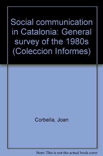 Imagen de archivo de Social communication in Catalonia. General survey of the 1980s (Informes del CAC, Band 1) a la venta por medimops