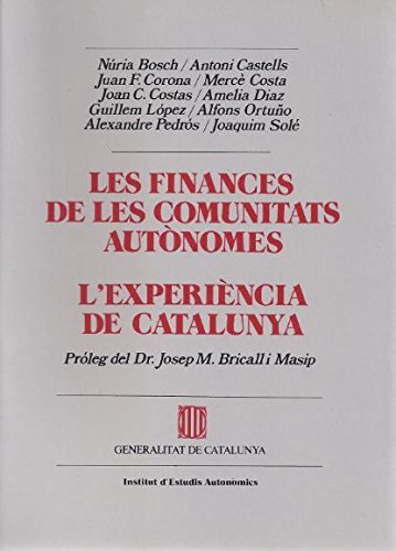 Stock image for Les finances de les comunitats auto?nomes: L'experie?ncia de Catalunya (Institut d'Estudis Autono?mics) (Catalan Edition) for sale by Iridium_Books