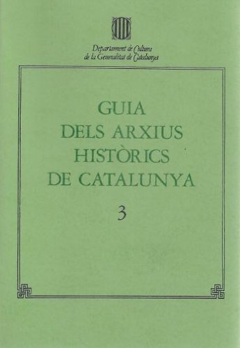 Imagen de archivo de Guia Dels Arxius Histrics De Catalunya 3 a la venta por Anybook.com