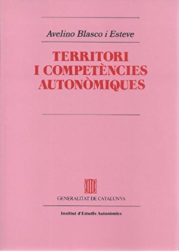 Stock image for Territori i compete?ncies autono?miques (Institut d'Estudis Autono?mics) (Catalan Edition) for sale by Iridium_Books