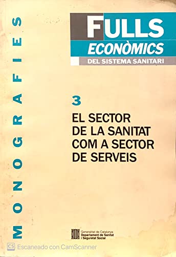 Imagen de archivo de SECTOR DE LA SANITAT COM A SECTOR DE SERVEIS/EL a la venta por Zilis Select Books