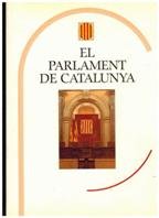 Imagen de archivo de PARLAMENT DE CATALUNYA/EL a la venta por Zilis Select Books