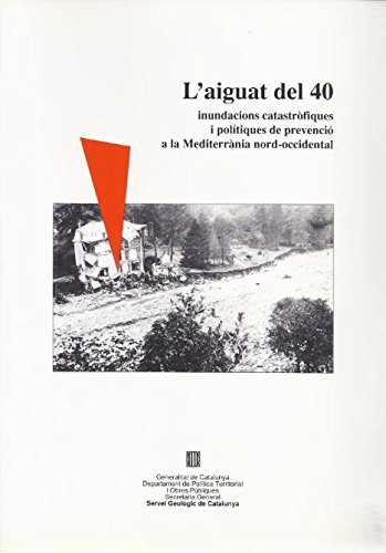 Beispielbild fr aiguat del 40. Inundacions catastrfiques i poltiques de prevenci a la Mediterrnia nord-occidental/L' zum Verkauf von medimops