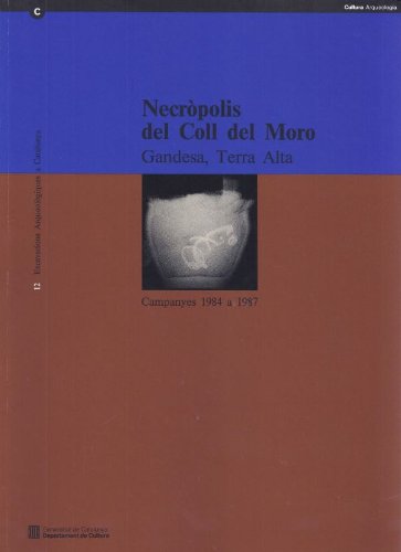 9788439327882: Necrpoli del Coll del Moro (Gandesa (Excavacions Arqueolgiques a Catalunya) (Catalan Edition)