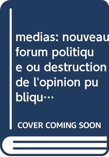 Beispielbild fr MDIAS: NOUVEAU FORUM POLITIQUE OU DESTRUCTION DE L'OPINION PUBLIQUE?/LES zum Verkauf von Zilis Select Books