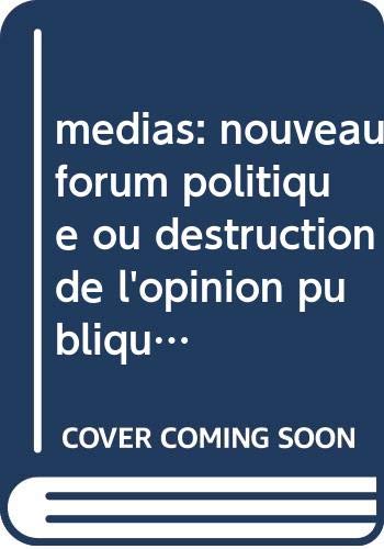 Stock image for MDIAS: NOUVEAU FORUM POLITIQUE OU DESTRUCTION DE L'OPINION PUBLIQUE?/LES for sale by Zilis Select Books