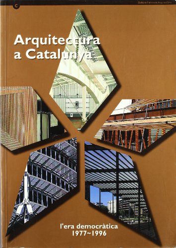 Arquitectura a Catalunya : L'era Democràtica 1977-1996: Centre D'Art Santa Mònica 28 de Juny-29 S...
