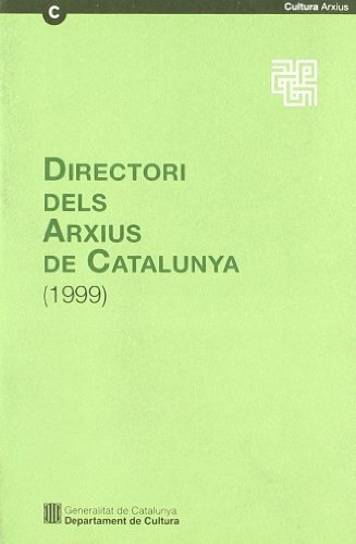 Stock image for Directori dels arxius de Catalunya (1999) (Guies, Inventaris i Catlegs. Srie Guies, Band 10) for sale by medimops