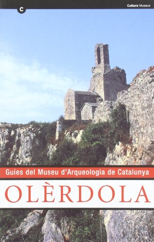 Imagen de archivo de GUIES DEL MUSEU D'ARQUELOGIA DE CATALUNYA- OLERDOL a la venta por WorldofBooks