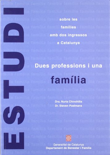 Stock image for Dues professions i una famlia. Estudi sobre les famlies amb dos ingressos a Catalunya for sale by Buchpark