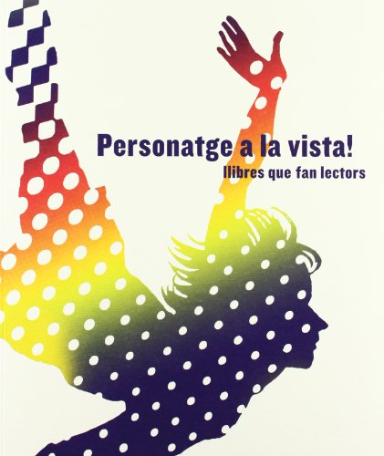 Imagen de archivo de PERSONATGE A LA VISTA! LLIBRES QUE FAN LECTORS a la venta por Zilis Select Books