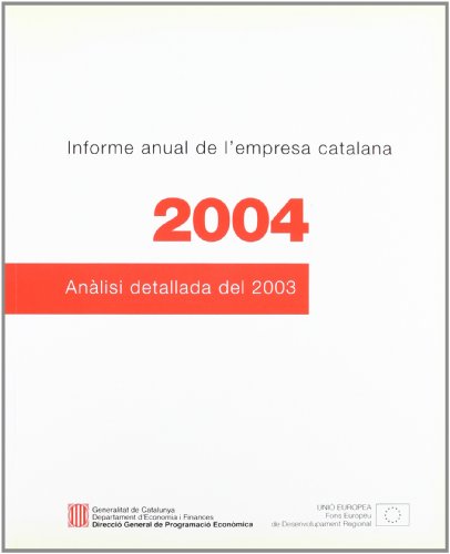 Imagen de archivo de INFORME ANUAL DE L'EMPRESA CATALANA 2004. ANLISI DETALLADA DEL 2003 a la venta por Zilis Select Books