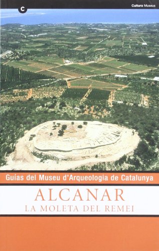 Imagen de archivo de Guas del Museu d'Arqueologia de Catalunya. Alcanar. La Moleta del Remei a la venta por Iridium_Books