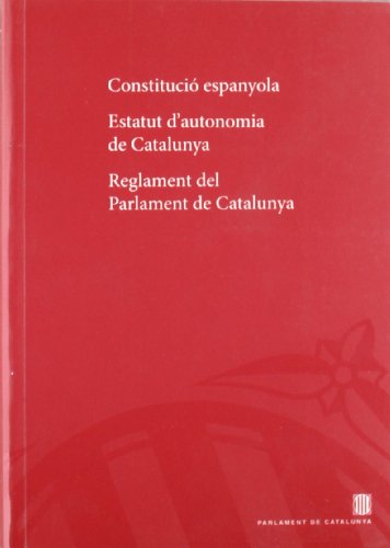 Imagen de archivo de Constitucio Espanyola. Estatut D'autonomia de Catalunya. Reglament Del Parlament de Catalunya a la venta por Hamelyn