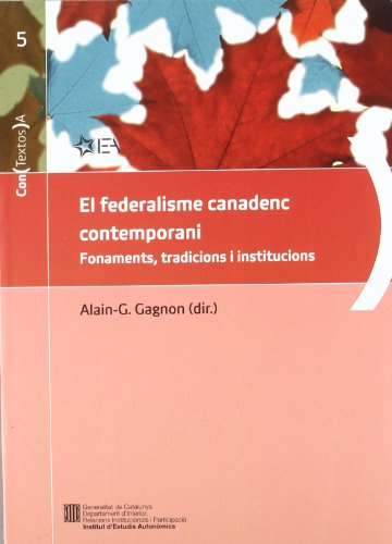 Beispielbild fr FEDERALISME CANADENC CONTEMPORANI. FONAMENTS zum Verkauf von Zilis Select Books