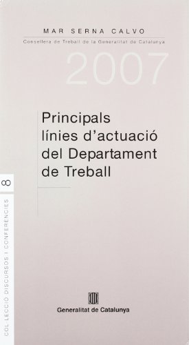 Imagen de archivo de Principals lnies d`actuaci del Departament de Treball (Discursos i conferncies (nova etapa), Band 8) a la venta por Buchpark