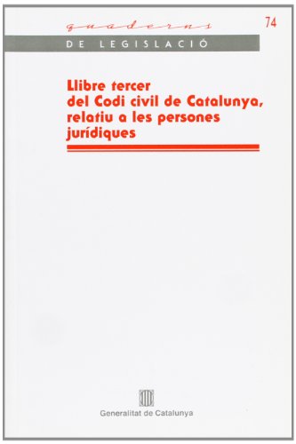 Imagen de archivo de LLIBRE TERCER DEL CODI CIVIL DE CATALUNYA RELATIU A LES PERSONES JURDIQUES a la venta por Zilis Select Books