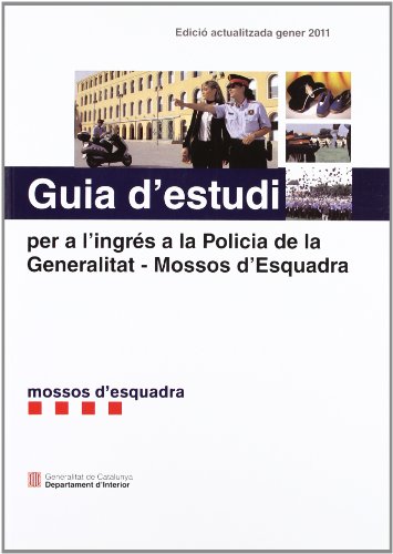Beispielbild fr Guia d estudi per a l ingrs a la Policia de la Generalitat-Mossos d Esquadra Edici actualitzada gener 2011 zum Verkauf von Iridium_Books