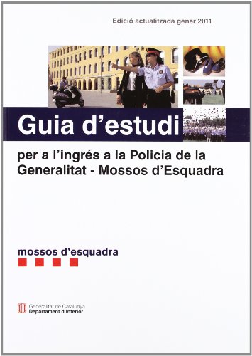 Imagen de archivo de Guia d estudi per a l ingrs a la Policia de la Generalitat-Mossos d Esquadra Edici actualitzada gener 2011 a la venta por Iridium_Books