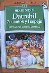 Datrebil 7 Cuentos Y 1 Espejo (9788439508205) by Miquel Obiols