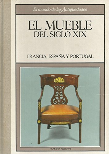 Stock image for El mueble del siglo XIX. Francia, Espaa y Portugal for sale by MIRADOR A BILBAO