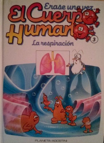 Imagen de archivo de Erase una vez el Cuerpo Humano, Tomo III: La respiracin a la venta por medimops