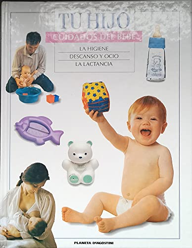 9788439537762: TU HIJO. CUIDADOS DEL BEBE. (La higiene. Descanso y ocio. La lactancia).