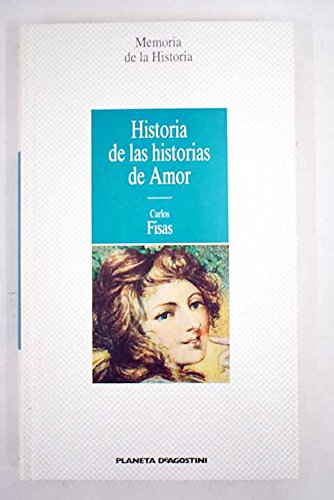 Stock image for Historia de las historias de amor FISAS, CARLOS for sale by VANLIBER