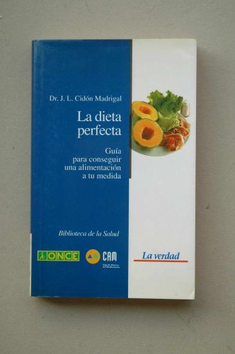 Imagen de archivo de La Dieta Perfecta. Gua Para Conseguir Una Alimentacin a Tu Medida. a la venta por Libros Ramban