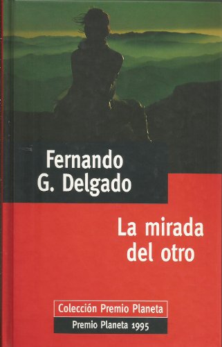 Stock image for La mirada del otro Fernando G. Delgado and Planeta De Agostini S.A for sale by VANLIBER