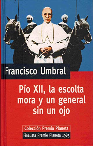 9788439567400: PO XII, LA ESCOLTA MORA Y UN GENERAL SIN UN OJO