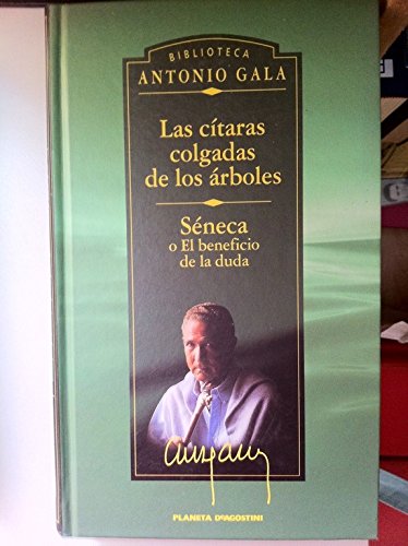 Stock image for Las ctaras colgadas de los rboles -Sneca o El beneficio de la duda Gala, Antonio for sale by VANLIBER